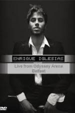 Watch Enrique Iglesias - Live from Odyssey Arena Belfast Vumoo