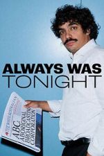 Watch Always Was Tonight (TV Special 2026) Vumoo