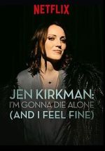 Watch Jen Kirkman: I'm Gonna Die Alone (And I Feel Fine) Vumoo