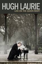 Watch Hugh Laurie: Live on the Queen Mary (2013 Vumoo