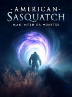 Watch American Sasquatch: Man, Myth or Monster Vumoo