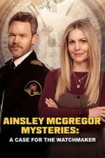 Watch Ainsley McGregor Mysteries: A Case for the Watchmaker Vumoo