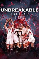 Watch Unbreakable: England 2003 Vumoo