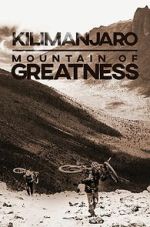 Watch Kilimanjaro: Mountain of Greatness Vumoo