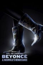 Watch Call Me Country: Beyoncé & Nashville\'s Renaissance (Short 2024) Vumoo