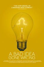 Watch A Bad Idea Gone Wrong Vumoo