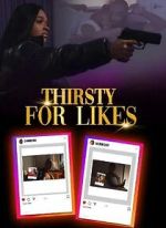 Watch Thirsty for Likes Vumoo