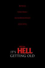 Watch It\'s Hell Getting Old (Short 2019) Vumoo
