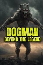 Watch Dogman: Beyond the Legend Vumoo