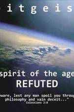 Watch Zeitgeist The Spirit Of The Age Refuted Vumoo
