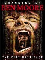 Watch The Changing of Ben Moore Vumoo