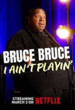Watch Bruce Bruce: I Ain\'t Playin\' Vumoo