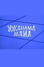 Watch Yokahama Mama Vumoo