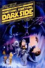 Watch Family Guy Presents: Something Something Something Dark Side Vumoo