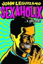 Watch John Leguizamo: Sexaholix... A Love Story (TV Special 2002) Vumoo