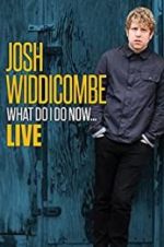 Watch Josh Widdicombe: What Do I Do Now Vumoo