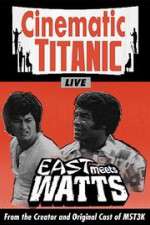 Watch Cinematic Titanic: East Meets Watts Vumoo