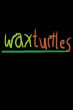 Watch Wax Turtles Vumoo