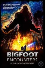 Watch Bigfoot Encounters in the Pacific Northwest Vumoo