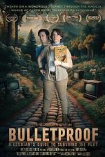 Watch Bulletproof: A Lesbian\'s Guide to Surviving the Plot Vumoo