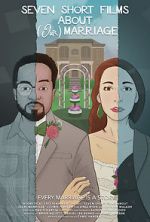 Watch Seven Short Films About (Our) Marriage Vumoo