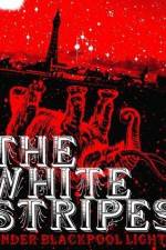 Watch White Stripes Under Blackpool Lights Vumoo