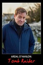 Watch Ardal O\'Hanlon: Tomb Raider (TV Special 2022) Vumoo