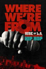 Watch Where We\'re From: Rise of L.A. Underground Hip Hop Vumoo