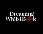 Watch Dreaming Whilst Black Vumoo
