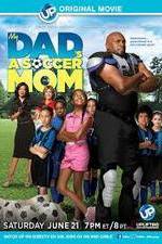 Watch My Dad's a Soccer Mom Vumoo