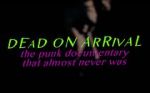 Watch Dead On Arrival: The Punk Documentary That Almost Never Was Vumoo