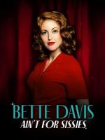 Watch Bette Davis Ain\'t for Sissies Vumoo