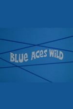 Watch Blue Aces Wild Vumoo