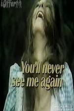 Watch You'll Never See Me Again Vumoo