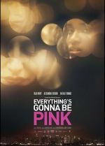 Watch Everything\'s Gonna Be Pink Vumoo