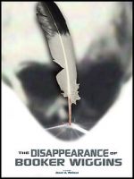 Watch The Disappearance of Booker Wiggins (Short 2017) Vumoo