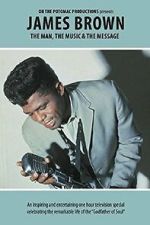 Watch James Brown - The Man, The Music & The Message Vumoo