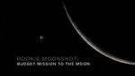 Watch Rookie Moonshot: Budget Mission to the Moon Vumoo