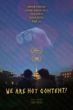 Watch WE ARE NOT CONTENT! Vumoo