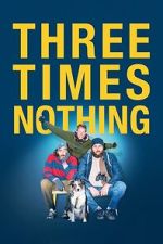 Watch Three Times Nothing Vumoo