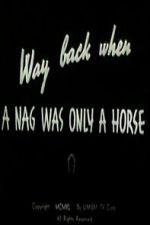 Watch Way Back When a Nag Was Only a Horse Vumoo