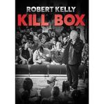 Watch Robert Kelly Kill Box (TV Special 2022) Vumoo