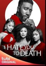 Watch I Hate You to Death Vumoo