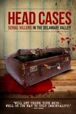 Watch Head Cases: Serial Killers in the Delaware Valley Vumoo