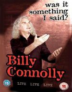 Watch Billy Connolly: Was It Something I Said? Vumoo