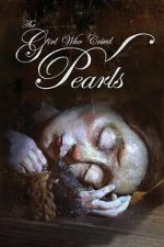 Watch The Girl Who Cried Pearls Vumoo