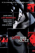 Watch Love Her Madly Vumoo