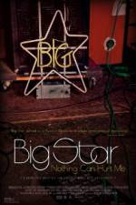 Watch Big Star Nothing Can Hurt Me Vumoo