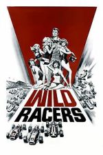 Watch The Wild Racers Vumoo
