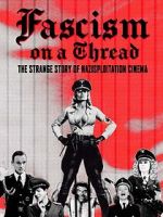 Watch Fascism on a Thread- The Strange Story of Nazisploitation Cinema Vumoo